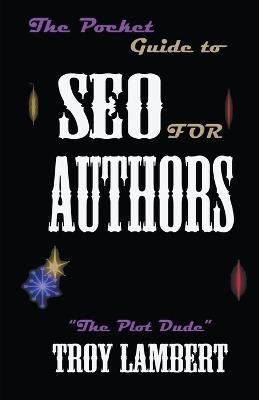 The Pocket Guide to SEO for Authors - Troy Lambert - cover