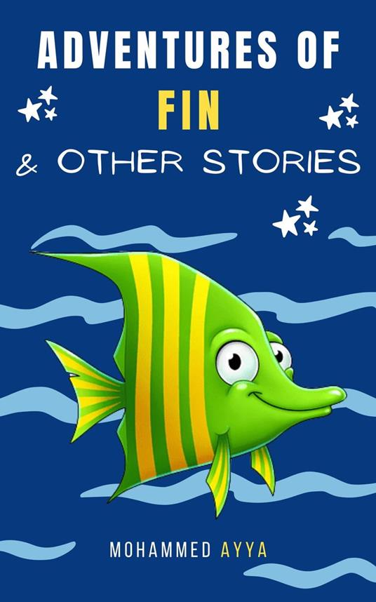 Adventures Of Fin & Other Stories - mohammed ayya - ebook