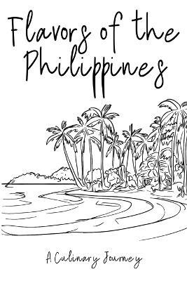 Flavors of the Philippines: A Culinary Journey - Clock Street Books - cover