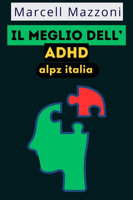 Il Meglio Dell’ADHD - Alpz Italia,Marcell Mazzoni - ebook