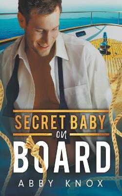 Secret Baby on Board - Abby Knox - cover