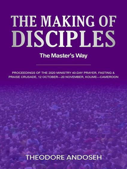 The Making of Disciples: The Master’s Way