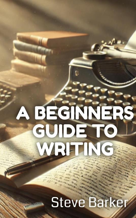 A Beginner Guide to Writing