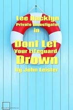 Lee Hacklyn Private Investigator in Don't Let Your Lifeguard Drown