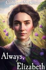 Always, Elizabeth: A Pride and Prejudice Variation