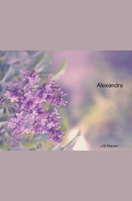Alexandra - J M Mitchell - cover