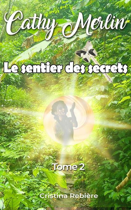 Le sentier des secrets - Cristina Rebiere - ebook