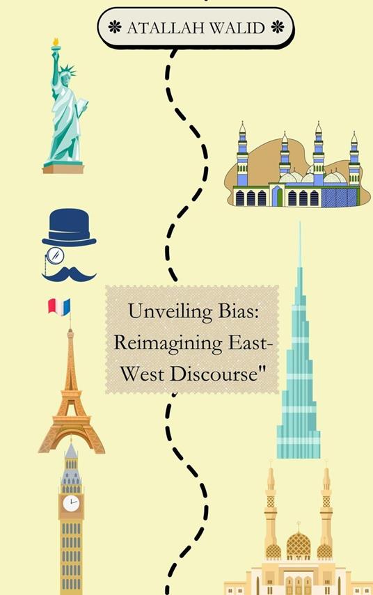 Unveiling Bias: Reimagining East-West Discourse