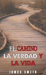 El Camino, La Verdad Y La Vida