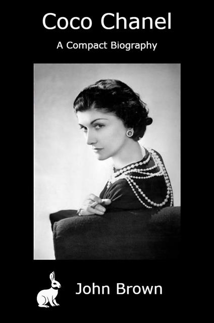 Coco Chanel - A Compact Biography - John Brown - ebook