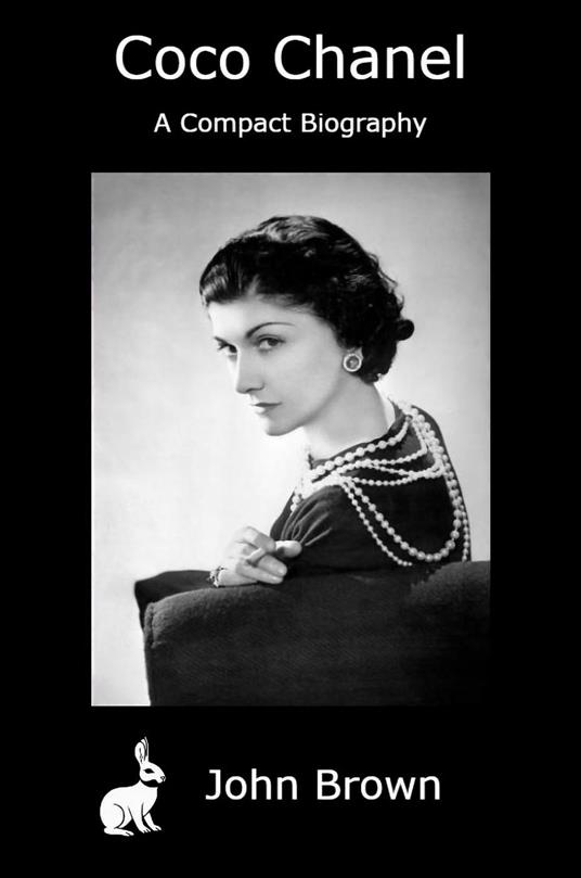 Coco Chanel - A Compact Biography - John Brown - ebook