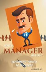 Why A Manager Needs ? Reasoning Ability to Succeed?