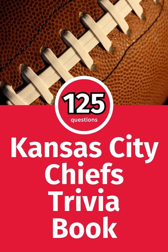 Kansas City Chiefs Trivia Book