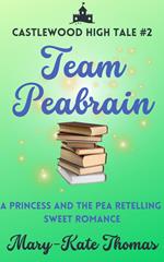 Team Peabrain: A Princess and the Pea Retelling, Clean & Wholesome Teen Romance