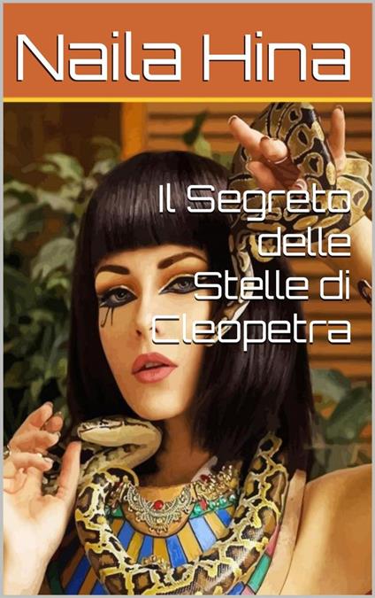 Il Segreto delle Stelle di Cleopetra - ????? ???,Naila Hina - ebook