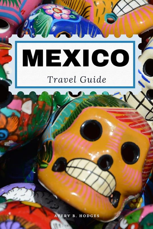 Mexico Travel Guide