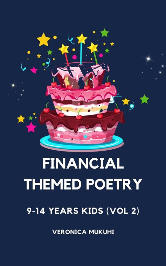 Financial-themed Poetry for 9-14 Years Kids (Vol 2) - Veronica Mukuhi - ebook