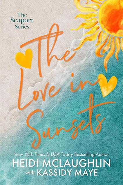 The Love in Sunsets - Kassidy Maye,Heidi McLaughlin - ebook