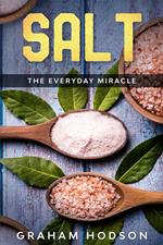 Salt - The Everyday Miracle