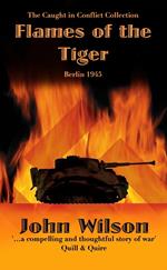 Flames of the Tiger: Berlin1945