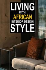 Living With African Interior Design Style