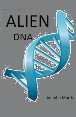 Alien DNA - John Morris - cover