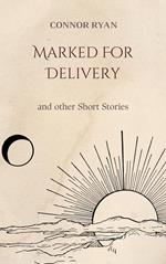 Marked For Delivery: and other Short Stories