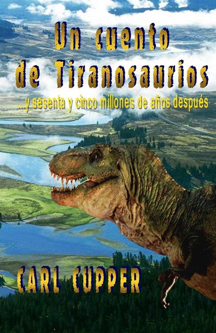 Un Cuento de Tiranosaurios - Carl Cupper - ebook