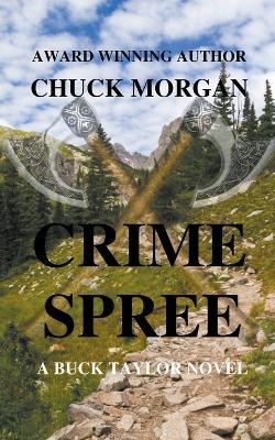Crime Spree, A Buck Taylor Novel - Chuck Morgan - cover