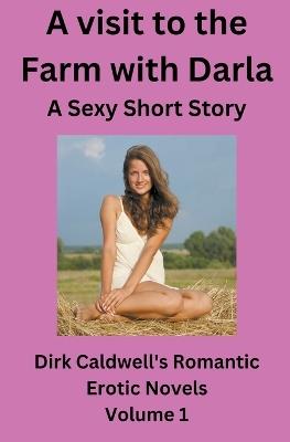 A Visit to the Farm with Darla - a Sexy Short Story - Dirk Caldwell - cover