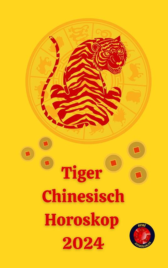 Tiger Chinesisch Horoskop 2024