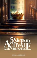 5 Steps To Activate God's Blessing