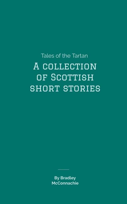 Tales of the Tartan: A Collection of Scottish Short Stories