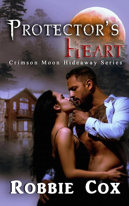 Crimson Moon Hideaway: Protector's Heart