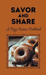 Savor and Share: A Cozy Cuisine Cookbook