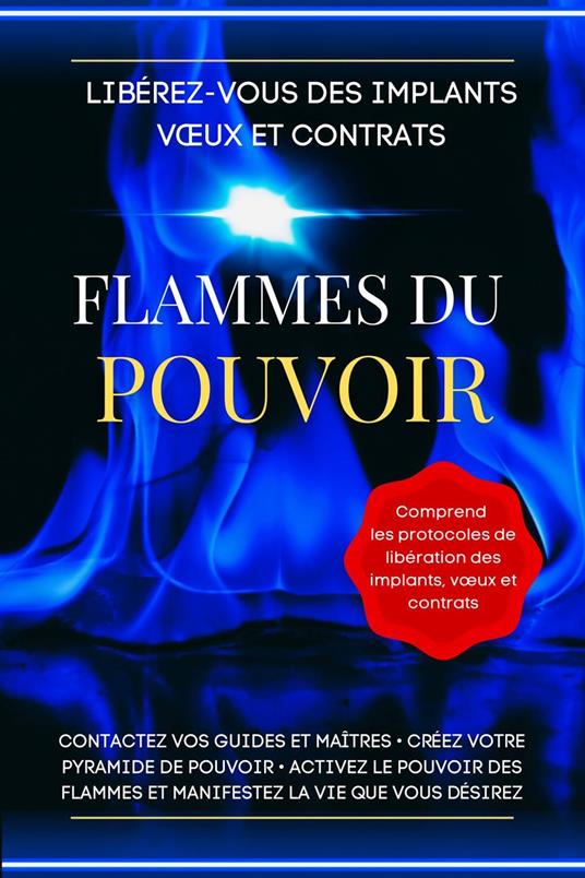 Libérez-vous des implants vœux et contrats. Flammes du pouvoir