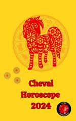 Cheval Horoscope 2024