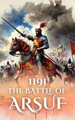 1191: The Battle of Arsuf