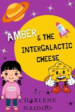 Amber and the Intergalactic Cheese