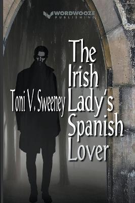 The Irish Lady's Spanish Lover - V Sweeney Toni - cover