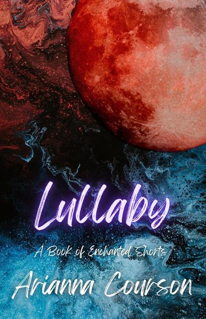 Lullaby: A Book of Enchanted Shorts - Arianna Courson - ebook