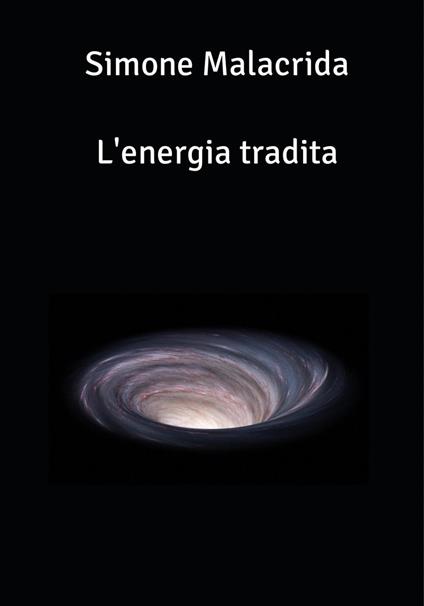 L'energia tradita - Simone Malacrida - ebook