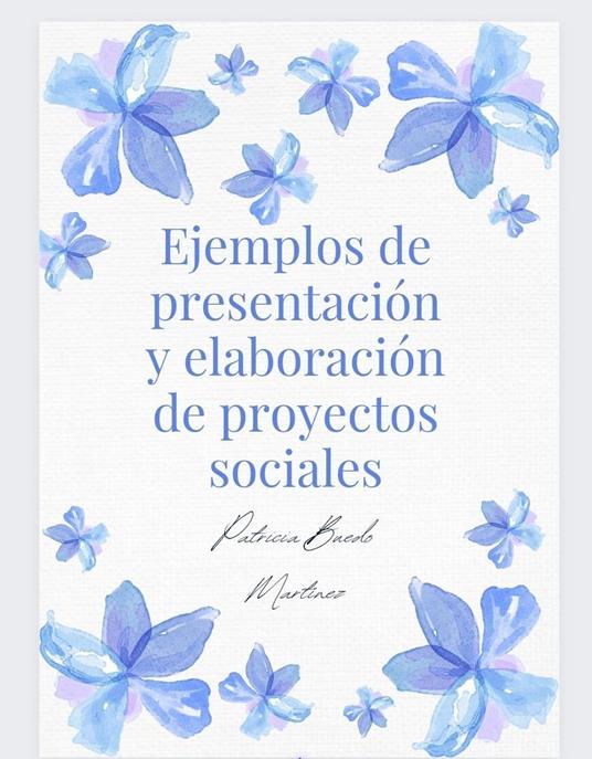 Ejemplos de presentación y elaboración de proyectos sociales