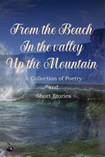 From the Beach, In the Valley, Up the Mountain Anthology