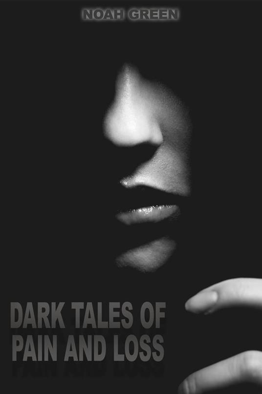 Dark Tales of Pain and Loss