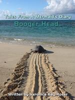 Tales from a Mermaid's Diary - Booger Head