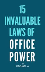 15 Invaluable Laws Of Office Power