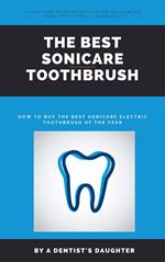 The Best Sonicare Toothbrush : How To Buy the Best Sonicare Electric Toothbrush of the Year
