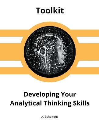 Developing Your Analytical Thinking Skills - A Scholtens - cover