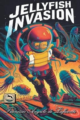 Jellyfish Invasion - Francisco Angulo de Lafuente - cover